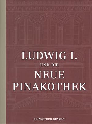 Seller image for Ludwig I. und die Neue Pinakothek for sale by artbook-service