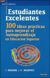 Image du vendeur pour Estudiantes excelentes: 100 ideas prcticas para mejorar el autoaprendizaje en educacin superior mis en vente par Agapea Libros