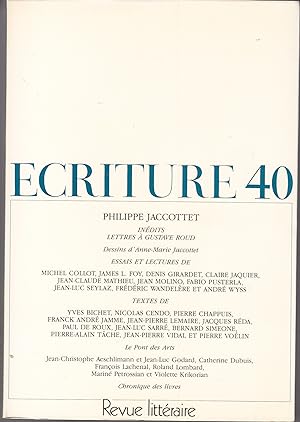 Ecriture no 40. Revue Littéraire. Automne 1992. Philippe Jaccottet, inédits lettres à Gustave Roud.