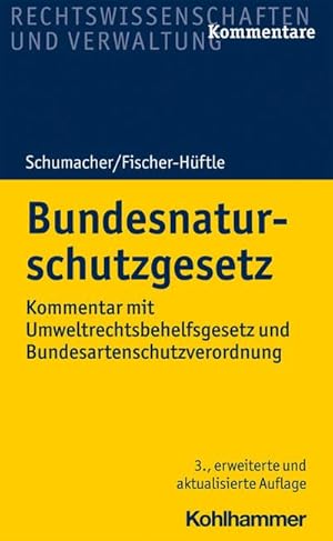 Bild des Verkufers fr Schumacher, J: Bundesnaturschutzgesetz : Kommentar mit Umweltrechtsbehelfsgesetz und Bundesartenschutzverordnung zum Verkauf von AHA-BUCH GmbH