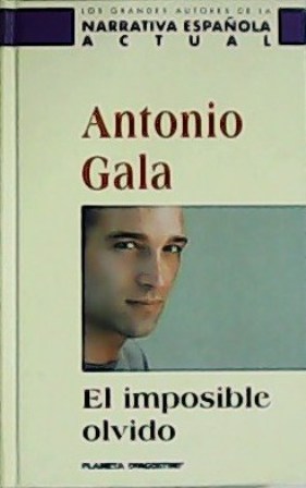 Imagen del vendedor de El imposible olvido. Nota final de Regina Barahona. a la venta por Librera y Editorial Renacimiento, S.A.