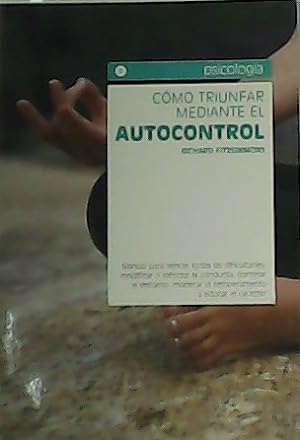 Imagen del vendedor de Cmo triunfar mediante el autocontrol. a la venta por Librera y Editorial Renacimiento, S.A.