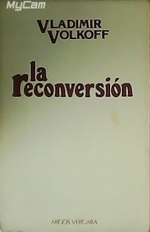 Imagen del vendedor de La reconversion. a la venta por Librera y Editorial Renacimiento, S.A.