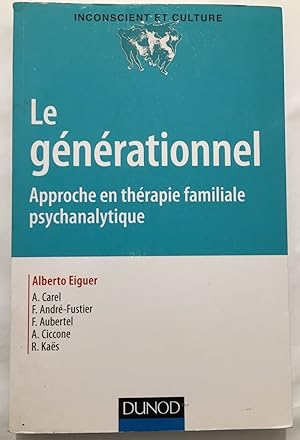 Image du vendeur pour Le gnrationnel - Approche en thrapie familiale psychanalytique: Approche en thrapie familiale psychanalytique mis en vente par librairie philippe arnaiz