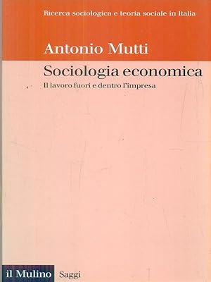 Bild des Verkufers fr Sociologia economica. Il lavoro fuori e dentro l'impresa zum Verkauf von Librodifaccia