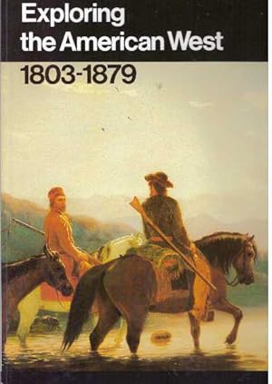 Seller image for EXPLORING THE AMERICAN WEST; 1803-1879 for sale by High-Lonesome Books