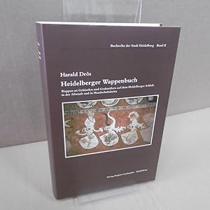 Heidelberger Wappenbuch. Wappen an Gebäuden und Grabmälern auf dem Heidelberger Schloss, in der A...