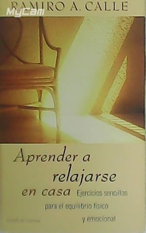 Imagen del vendedor de Aprender a relajarse en casa. a la venta por Librera y Editorial Renacimiento, S.A.