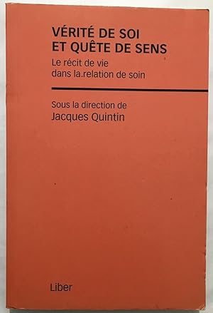 Bild des Verkufers fr Vrit de soi et qute de sens - Le rcit de vie dans la relation de soin zum Verkauf von librairie philippe arnaiz