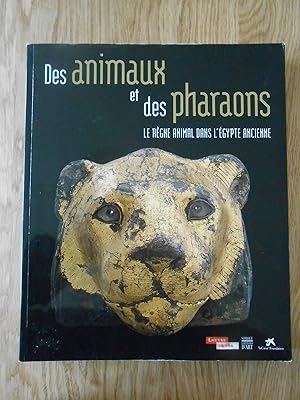 Image du vendeur pour Des animaux et des pharaons - Le rgne animal dans l'gypte ancienne mis en vente par D'un livre  l'autre