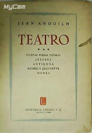 Seller image for TEATRO. Tomo III: Jezabel. Antgona. Romeo y Jeannette. Medea. for sale by Librera y Editorial Renacimiento, S.A.