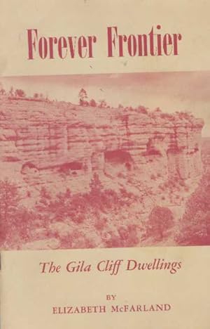 Imagen del vendedor de FOREVER FRONTIER.; The Gila Cliff Dwellings a la venta por High-Lonesome Books