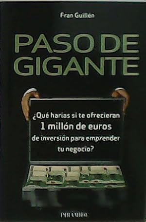 Seller image for Paso de gigante. Qu haras si te ofrecieran 1 milln de euros de inversin para emprender tu negocio? for sale by Librera y Editorial Renacimiento, S.A.