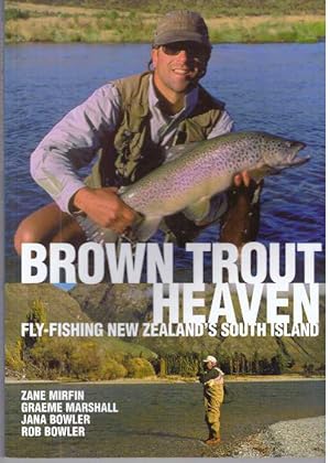 BROWN TROUT HEAVEN; Fly-Fishing New Zealand's South Island