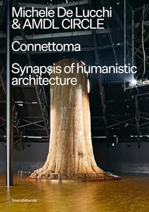 Seller image for Michele DeLucchi & AMDL CIRCLE : Connettoma; Synapsis of Humanistic Architecture / Connettoma; Sinapsi di architettura umanistica for sale by GreatBookPricesUK