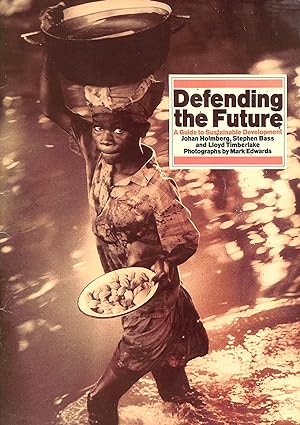 Image du vendeur pour Defending the Future: A Guide to Sustainable Development mis en vente par M Godding Books Ltd