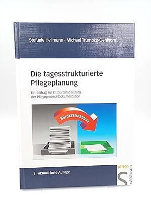 Bild des Verkufers fr Die tagesstrukturierte Pflegeplanung Ein Beitrag zur Entbrokratisierung der Pflegeprozess-Dokumentation zum Verkauf von Antiquariat Smock