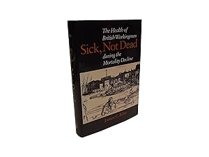 Sick, Not Dead - The Health of the British Workingman During the Mortality Decline