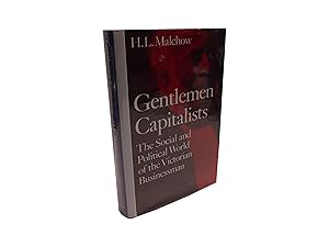 Gentlemen Capitalists - The Social and Political World of the Victorian Businessman