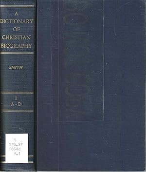 Seller image for A Dictionary of Christian Biography, Literature, Sects and Doctrines; During the First Eight Centuries being A Continuation of "The Dictionary of the Bible.' (Volume I A-D) for sale by Blacks Bookshop: Member of CABS 2017, IOBA, SIBA, ABA
