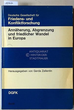 Seller image for Annherung, Abgrenzung und friedlicher Wandel in Europa. [= Verffentlichungen der Deutschen Gesellschaft fr Friedens- und Konfliktforschung e.V., Bd. 2] Mit Beitr. v. Wilfried v. Bredow, . for sale by Antiquariat hinter der Stadtmauer