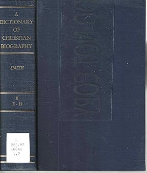 A Dictionary of Christian Biography, Literature, Sects and Doctrines; During the First Eight Cent...