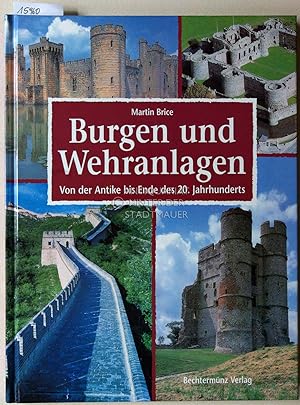 Burgen und Wehranlagen. Von der Antike bis Ende des 20. Jahrhunderts.