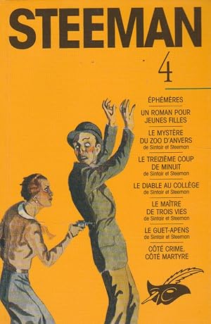 Steeman 4: Éphemérès; Un roman pour jeunes filles; Le mystère du zoo d'Anvers; Le treizième coup ...