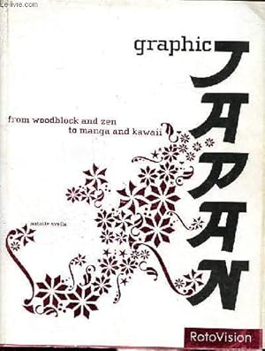Imagen del vendedor de Graphic Japan from woodblock and zen to manga and Kawa a la venta por Le-Livre