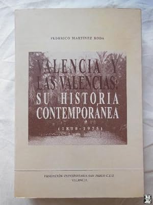 VALENCIA Y LAS VALENCIAS : Su Historia Contemporanea (1800 - 1975)