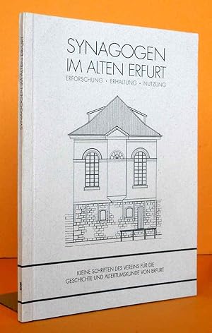 Bild des Verkufers fr Synagogen im alten Erfurt. Erforschung-Erhaltung-Nutzung. Kleine Schriften des Vereins fr die Geschichte und Altertumskunde von Erfurt. zum Verkauf von Antiquariat an der Linie 3