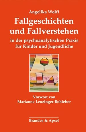 Seller image for Fallgeschichten und Fallverstehen in der psychoanalytischen Praxis fr Kinder und Jugendliche for sale by moluna