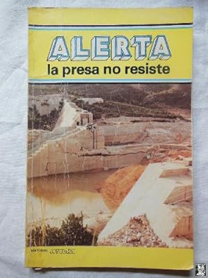 ALERTA LA PRESA NO RESISTE