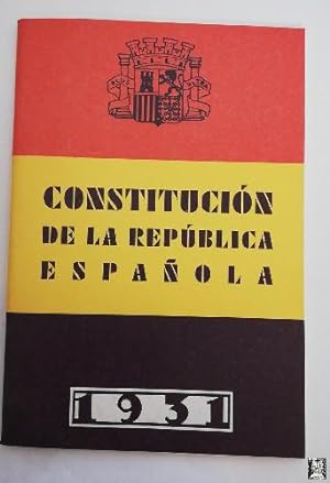 CONSTITUCIÓN DE LA REPÚBLICA ESPAÑOLA 1931 (reproducción)