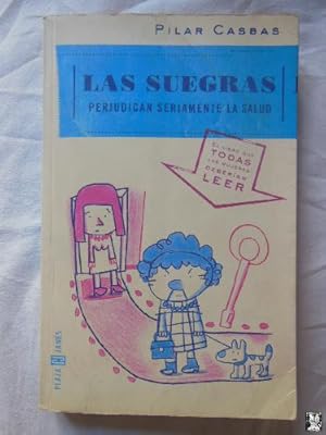 Seller image for LAS SUEGRAS PERJUDICAN SERIAMENTE LA SALUD for sale by Librera Maestro Gozalbo