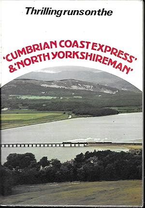 Thrilling Runs on the Cumbrian Coast Express & North Yorkshireman