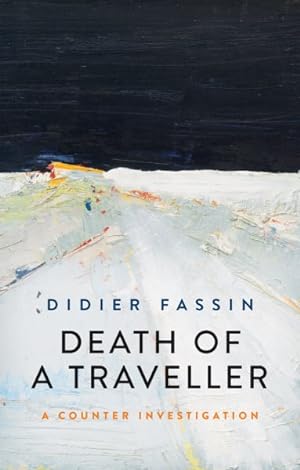 Bild des Verkufers fr Death of a Traveller : A Counter-Investigation zum Verkauf von GreatBookPricesUK