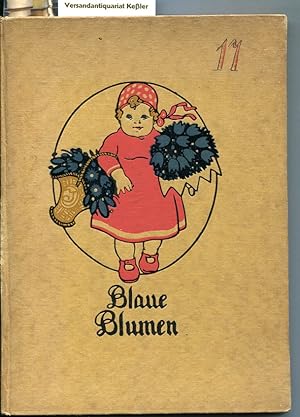 Blaue Blumen : Ein Buch für Mütter und Kinder zusammengestellt von Al. Frietinger. Mit vielen Bil...