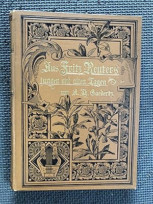 Seller image for Aus Fritz Reuters jungen und alten Tagen; Neues ueber des Dichters Leben und Werden auf Grund ungedruckter Briefe und kleiner Dichtungen for sale by Cragsmoor Books