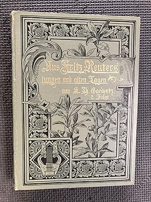 Imagen del vendedor de Aus Fritz Reuters jungen und alten Tagen; Neues ber des Dichters Leben und Werden auf Grund ungedruckter Briefe und kleiner Dichtungen; Zweite Folge a la venta por Cragsmoor Books