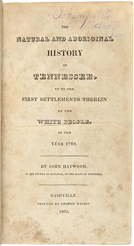 THE NATURAL AND ABORIGINAL HISTORY OF TENNESSEE, UP TO THE FIRST SETTLEMENTS THEREIN BY THE WHITE...