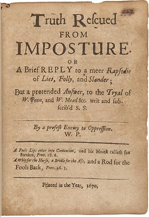 TRUTH RESCUED FROM IMPOSTURE. OR A BRIEF REPLY TO A MEER RAPSODIE OF LIES, FOLLY, AND SLANDER; BU...