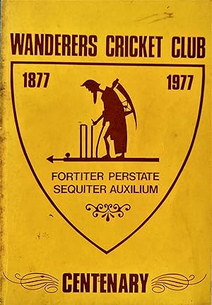 Wanderers Cricket Club 1877-1977: Centenary