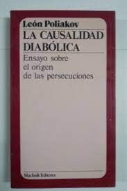 Imagen del vendedor de LA CAUSALIDAD DIABLICA. ENSAYO SOBRE EL ORIGEN DE LAS PERSECUCIONES . a la venta por Antrtica