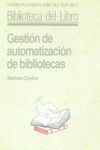 Immagine del venditore per GESTIN DE AUTOMATIZACIN DE BIBLIOTECAS venduto da Antrtica