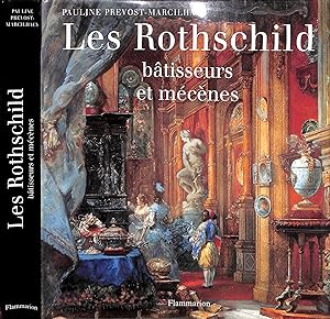 Les Rothschild Batisseurs Et Mecenes