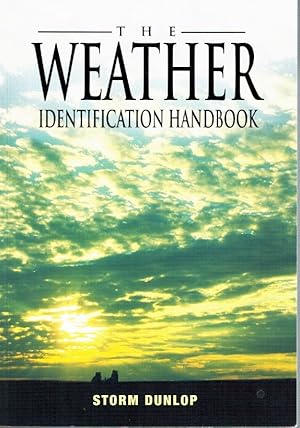 Seller image for THE WEATHER IDENTIFICATION HANDBOOK The Ultimate Guide for Weather Watchers for sale by Z-A LLC