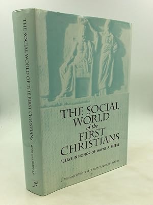 Bild des Verkufers fr THE SOCIAL WORLD OF THE FIRST CHRISTIANS: Essays in Honor of Wayne A. Meeks zum Verkauf von Kubik Fine Books Ltd., ABAA