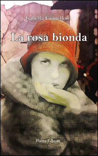 Image du vendeur pour La rosa bionda mis en vente par Libro Co. Italia Srl