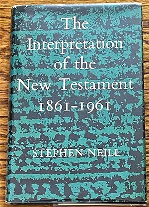 The Interpretation of the New Testament, 1861-1961, The Firth Lectures, 1962